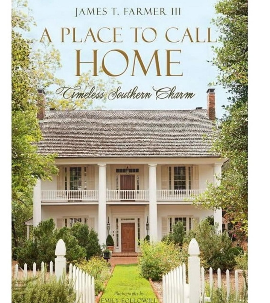 Home & Gifts Gibbs Smith | A Place To Call Home: Timeless Southern Charm